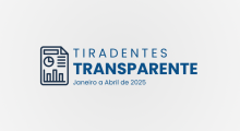 Boletim Tiradentes Transparente – Janeiro a Abril de 2025